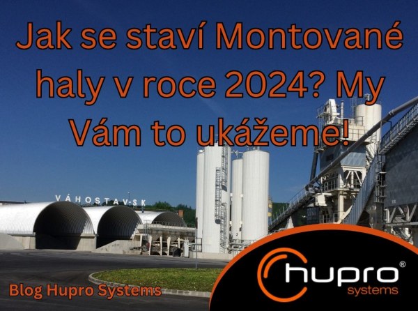 Jak se staví Montované haly v roce 2024? My Vám to ukážeme!