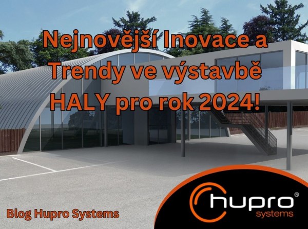 Nejnovější Inovace a Trendy ve výstavbě HALY pro rok 2024!