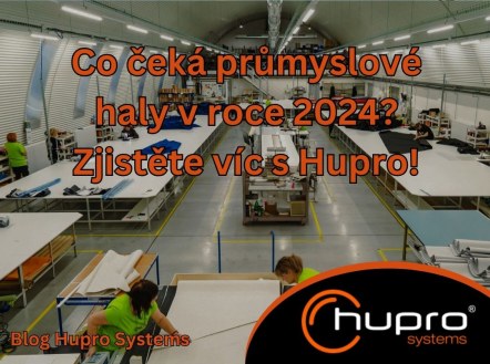 Obrázek k aktualitě Co čeká průmyslové haly v roce 2024? Zjistěte více s Hupro!